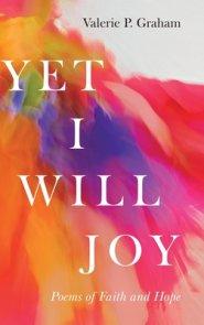 Yet I Will Joy