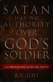 Satan Has No Authority Over God's Soldier