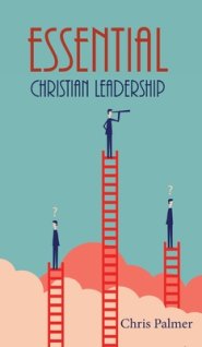 Essential Christian Leadership