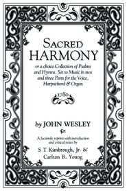 Sacred Harmony: Or a Choice Collection of Psalms and Hymns, Set to Music in Two and Three Parts for the Voice, Harpsichord & Organ