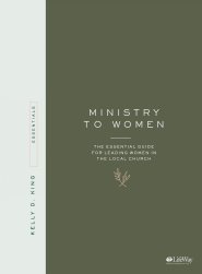 Ministry to Women - Book: The Essential Guide for Leading in the Local Church