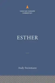 Esther: The Christian Standard Commentary