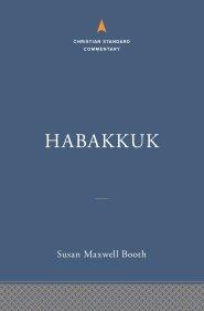 Habakkuk: The Christian Standard Commentary