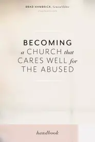 Becoming a Church that Cares Well for the Abused