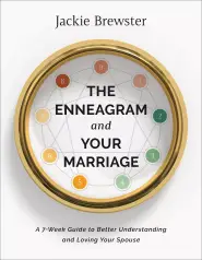 The Enneagram and Your Marriage: A 7-Week Guide to Better Understanding and Loving Your Spouse