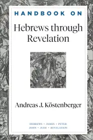 Handbook on Hebrews Through Revelation