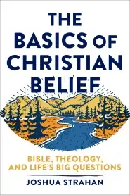 The Basics of Christian Belief