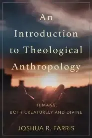 Introduction to Theological Anthropology