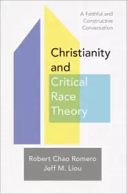 Christianity and Critical Race Theory: A Faithful and Constructive Conversation