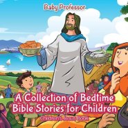 A Collection of Bedtime Bible Stories for Children | Children's Jesus Book