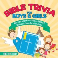 Bible Trivia for Boys & Girls | New Testament for Children Edition 2 | Children & Teens Christian Books