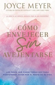 Como Envejecer Sin Avejentarse