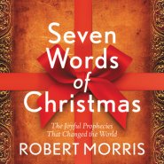 Seven Words of Christmas: The Joyful Prophecies That Changed the World