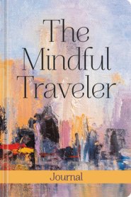 The Mindful Traveler Journal