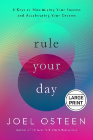 Rule Your Day: 6 Keys to Maximizing Your Success and Accelerating Your Dreams