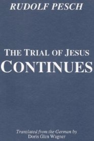 The Trial of Jesus Continues