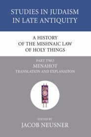 A History of the Mishnaic Law of Holy Things, Part 2