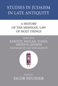 A History of the Mishnaic Law of Holy Things, Part 5