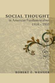 Social Thought in American Fundamentalism, 1918-1933