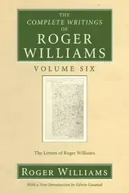 The Complete Writings of Roger Williams, Volume 6