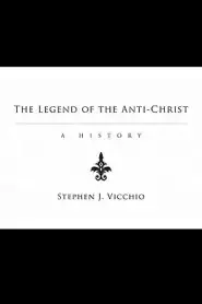 The Legend of the Anti-Christ