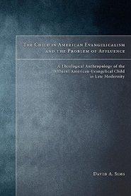 The Child in American Evangelicalism and the Problem of Affluence