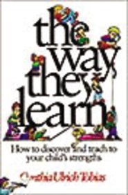 The Way They Learn: How to Discover and Teach to Your Child's Strengths