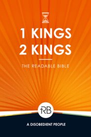 The Readable Bible: 1 & 2 Kings