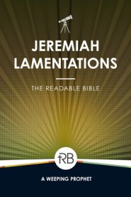 The Readable Bible: Jeremiah & Lamentations