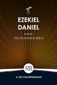 The Readable Bible: Ezekiel & Daniel