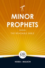 The Readable Bible: Minor Prophets