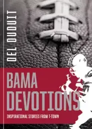 Alabama Devotions: Inspirational Stories from T-Town: Inspirational Stories from T-Town