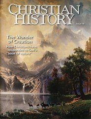 Christian History Magazine #119: The Wonder Of Creation