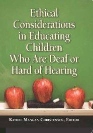 Ethical Considerations in Educating Children Who Are Deaf or Hard of Hearing