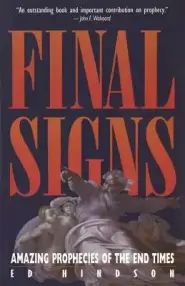 Final Signs: Amazing Prophecies of the End Times