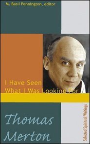 Thomas Merton: I Have Seen What I was Looking For