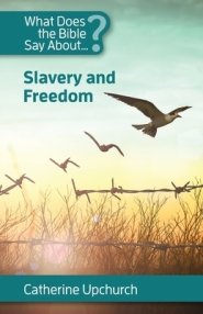 What Does the Bible Say about Slavery and Freedom