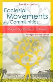 Ecclesial Movements and Communities - Abridged Second Edition: Origins, Significance, and Issues