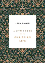 A Little Book On The Christian Life