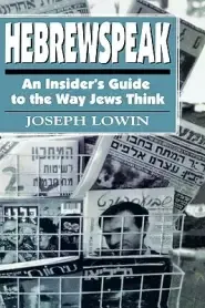 Hebrewspeak: An Insider's Guide to the Way Jews Think