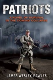 Patriots: A Novel of Survival in the Coming Collapse