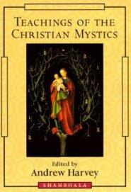 Teachings Of The Christian Mystics