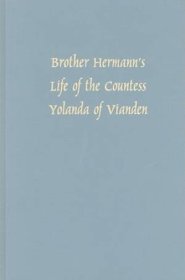 Brother Hermann's "Life of the Countess Yolanda of Vianden"