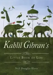 Kahlil Gibran's Little Book of Life