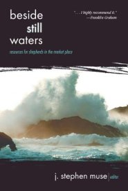 Beside Still Waters: Resources for Shepherds in the Market Place