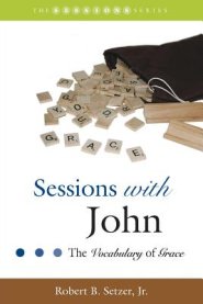 Sessions with John: The Vocabulary of Grace