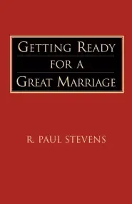 Getting Ready for a Great Marriage