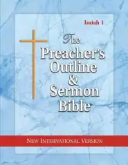 The Preacher's Outline & Sermon Bible: Isaiah (1-35): New International Version