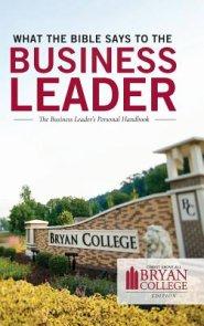 What the Bible Says to the Business Leader: Bryan College Edition