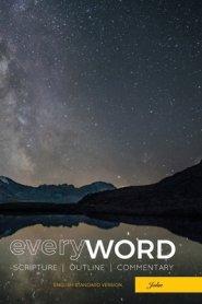 everyWORD: John: Scripture, Outline, Commentary (ESV)